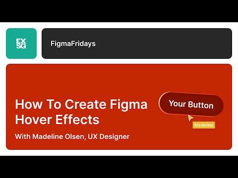 How to create Figma hover effects | EX Squared | Madeline Olsen