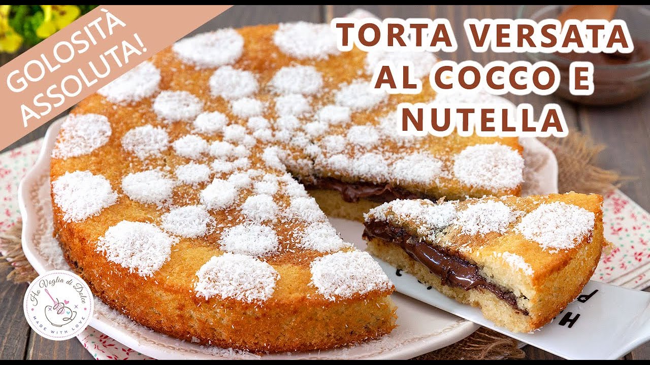 TORTA VERSATA AL COCCO E NUTELLA CREMOSA ricetta HO VOGLIA DI DOLCE
