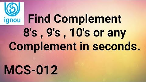 Find Complement 8`s, 9`s, 10`s or any Complement in seconds | MCS-012 Computer Organization, ignou