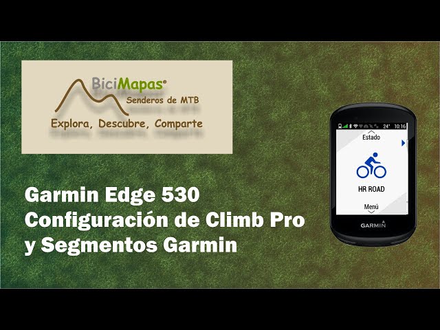 Garmin Edge 530 – Configuración de Climb Pro y Segmentos Garmin
