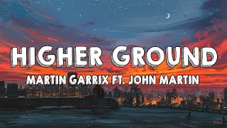 Martin Garrix ft. Jhon Martin - Higher Ground (Lyrics)