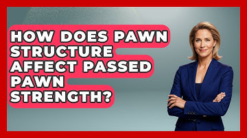 How Does Pawn Structure Affect Passed Pawn Strength? - The Chess Codex