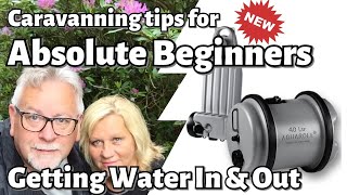 Caravanning Tips for Absolute Beginners  How to get water in & out of your caravan.