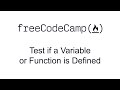 Test if a Variable or Function is Defined - Quality Assurance and Testing with Chai - Free Code Camp
