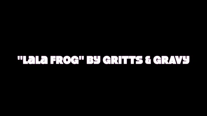 "LaLa Frog" by Gritts & Gravy