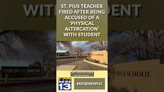 St. Pius teacher fired after being accused of getting into a ‘physical altercation’ with student