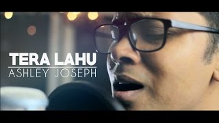 Video thumbnail of "Tera Lahu  - Music Video [Ashley Joseph] HD"