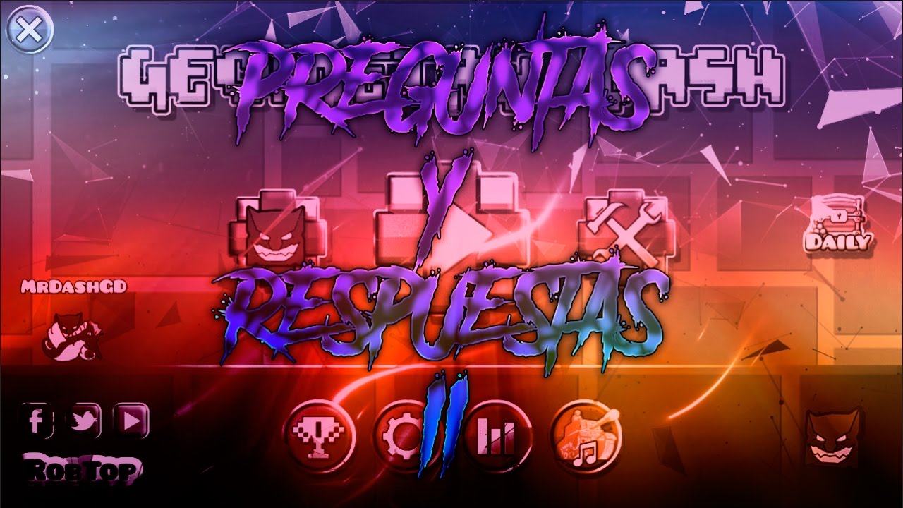 Preguntas y Respuestas #2 | MrDashGD