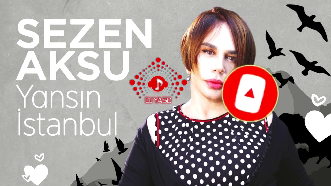 sezen aksu yansin istanbul bu gece remix deep house youtube