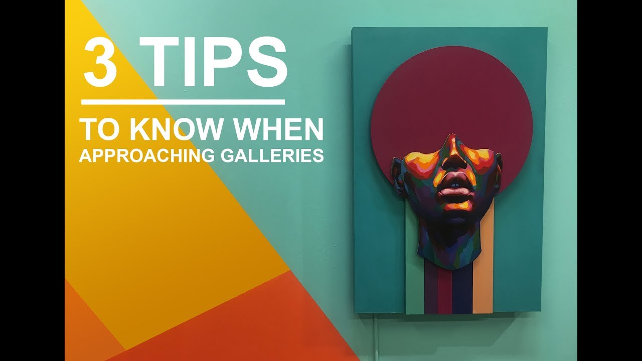 3 Tips To For Artists When Approaching Galleries