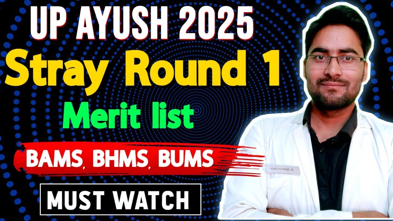 UP AYUSH 2025 | Stray Round 1 Merit List Released | BAMS/BHMS/BUMS ...