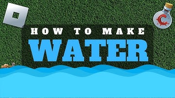 How to create water in Roblox Studio?