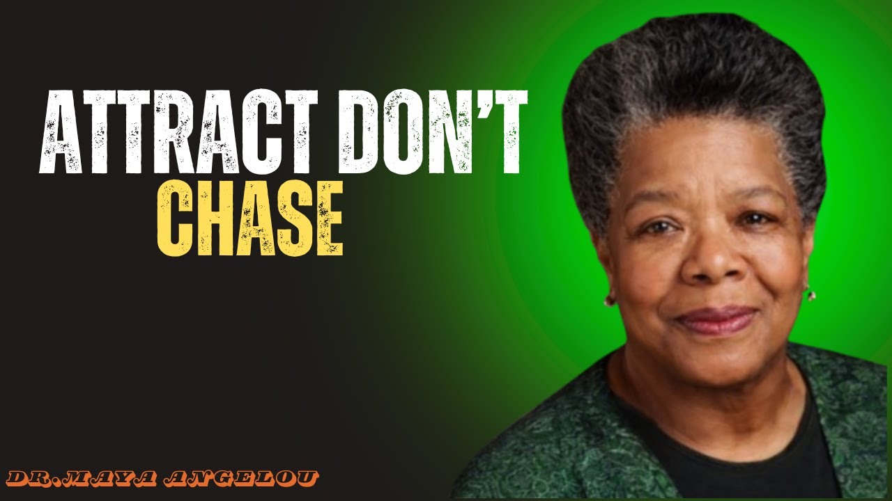 Stop Chasing — Let What’s Meant for You Come Naturally | Maya Angelou Motivation