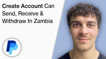 How To Create a PayPal Account That Can Send, Receive and Withdraw in Zambia [2025 Full Guide]