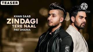 Zindagi Tere Naal - Khan Saab -❤️Love Song❤️ - Pav Dharia - Latest Punjabi Songs