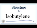 Isobutylene Structure and Properties