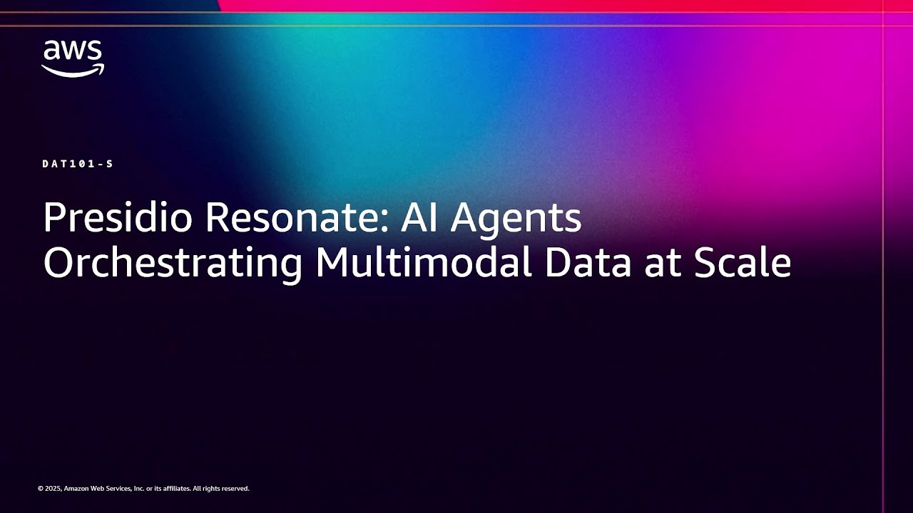 AWS re:Invent 2025 - Presidio Resonate: AI Agents Orchestrating Multimodal Data at Scale (DAT101)