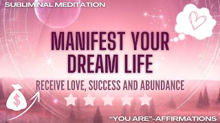 ✨ Manifest Your Dream Life: 8D Subliminal Meditation for Love & Abundance ✨💖