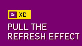 Adobe Xd - Pull The Refresh (Loading Effect)