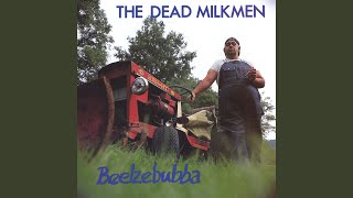 Video thumbnail of "The Dead Milkmen - Life Is Shit"