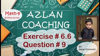 Class 9 Math Exercise 6.6 Question 9 | Step-by-Step Solution | AZLAN COACHING