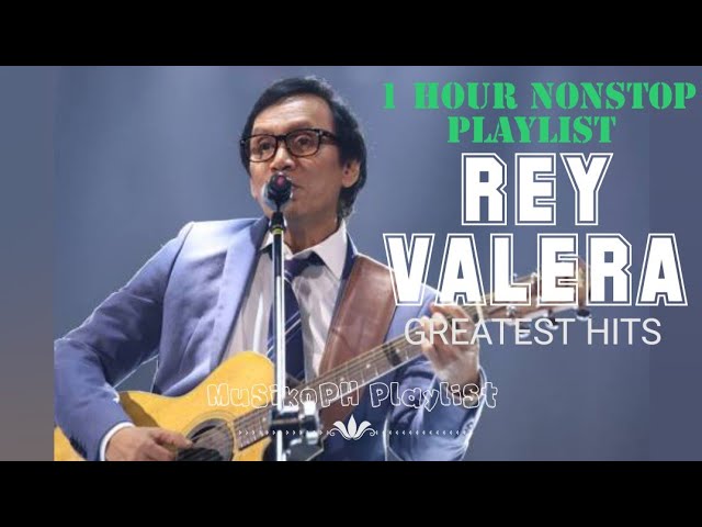 1 HOUR NONSTOP PLAYLIST | REY VALERA GREATEST HITS | MusikoPH Playlist