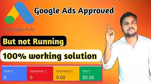 Google Ads Approved but not Running 💯% working solution 2021