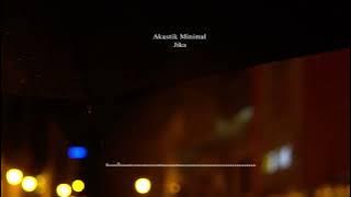 Akustik Minimal - Jika [Official Audio Partner]
