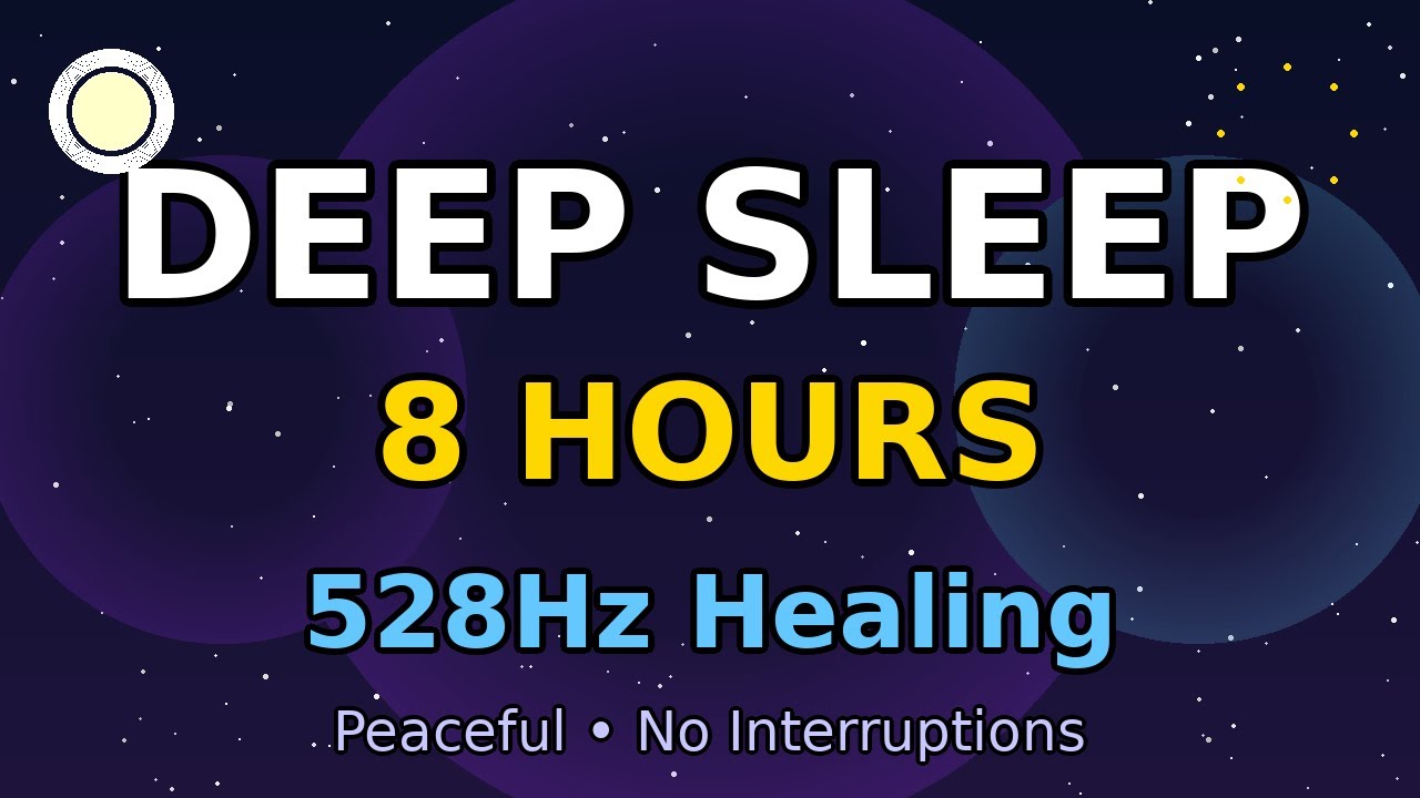 Deep Sleep Music • 8 Hours • 528Hz Healing Frequency - YouTube