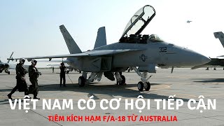 Việt Nam có cơ hội tiếp cận tiêm kích hạm F/A-18 từ Australia? | Tin Quân Sự