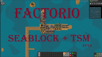 Factorio Seablock + TSM ep10