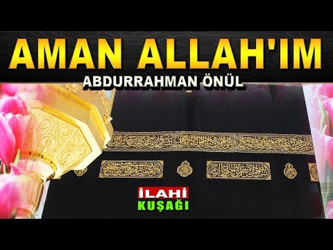 Zikirli Defli İlahi - Abdurrahman Önül - Aman Allah'ım