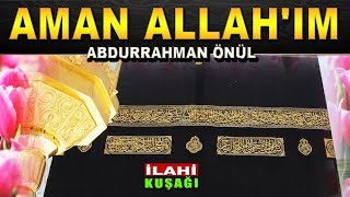 Zikirli Defli İlahi - Abdurrahman Önül - Aman Allah'ım Resimi