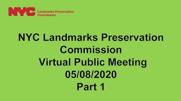 NYC LPC Public Meeting 05/08/2020 Part 1