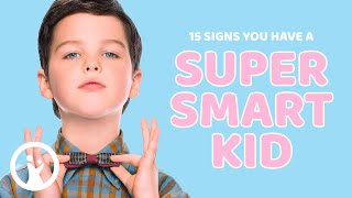 15 Signs Your Child is SUPER SMART