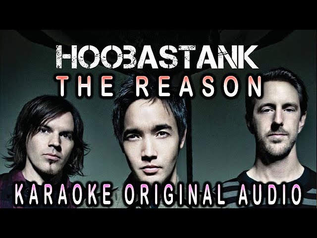 HOOBASTANK - THE REASON - KARAOKE ORIGINAL AUDIO