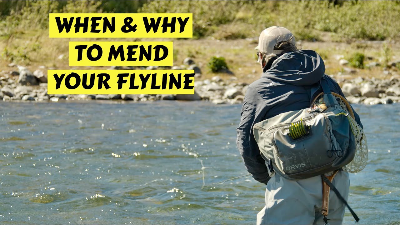 How & When to Mend a Flyline