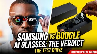Samsung vs Google AI Glasses: The Real Test Drive is Coming. 