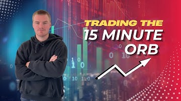 How to Trade the 15 Minute Opening Range Breakout Strategy