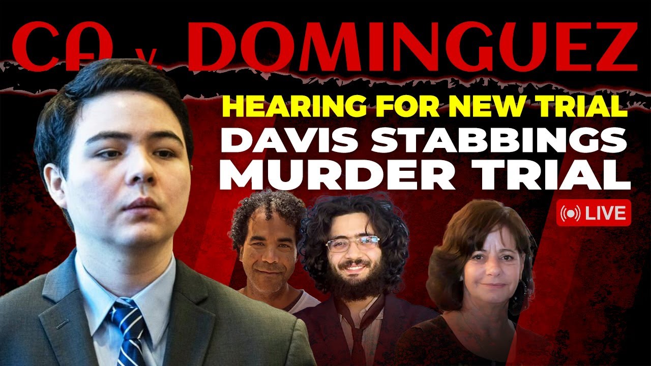 The Davis Stabbings Trial 🔪 - CA v Dominguez - HEARING FOR NEW TRIAL
