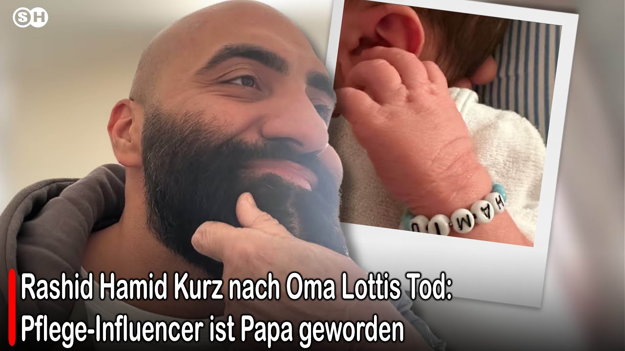Rashid Hamid Kurz nach Oma Lottis Tod: Pflege-Influencer ist Papa ...