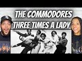 Beautiful as always first time hearing the commodores  three times a lady reaction