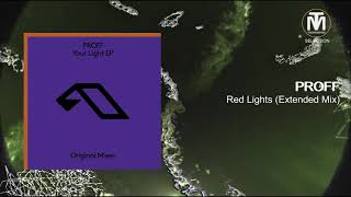 Video thumbnail of "PROFF - Red Lights (Extended Mix) [Anjunabeats]"