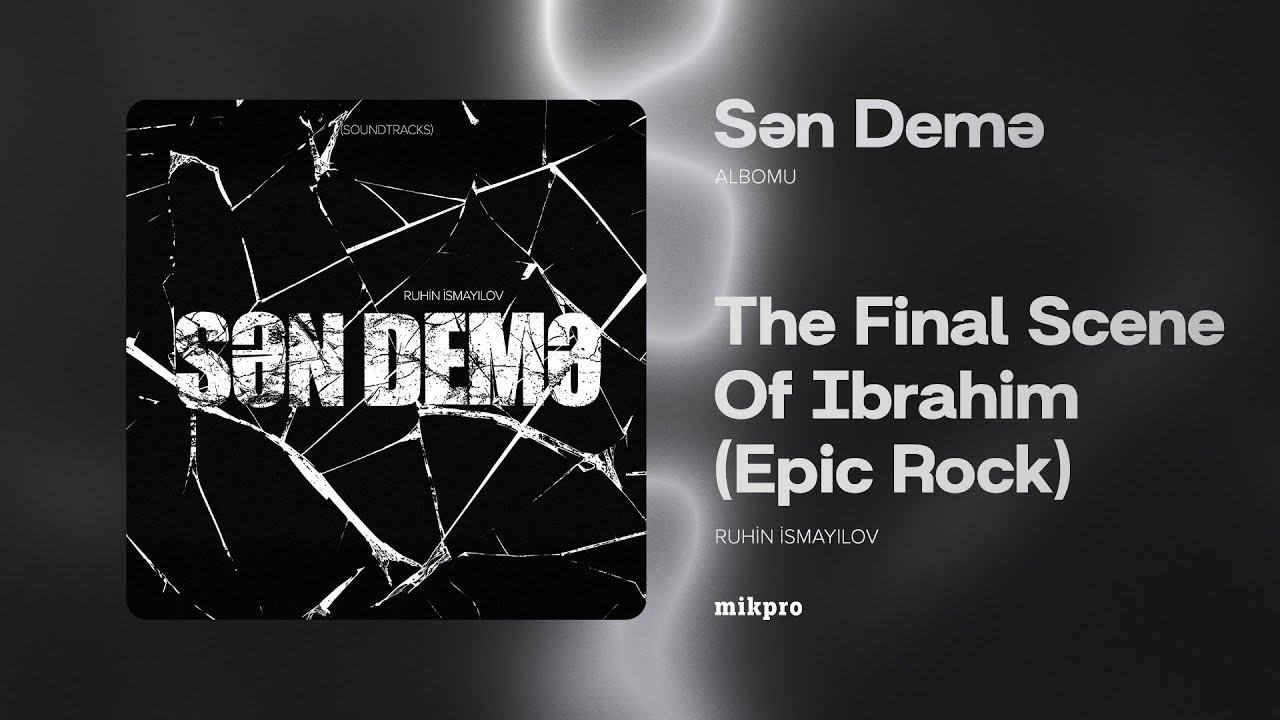 Ruhin İsmayılov — The Final Scene Of Ibrahim (Epic Rock) | Rəsmi Audio