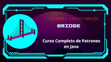 Patrones de Diseño con Java. Curso completo: Capítulo 7: Bridge