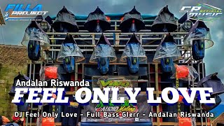 DJ ANDALAN RISWANDA • FEEL ONLY LOVE • TRAP FULL BASS GLERR • BY FILLA PROJECT