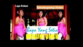 Lagu Rohani Bapa Yang Setia Menuntunku Simatupang Sister