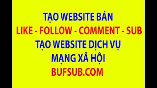 ✅ HƯỚNG DẪN TẠO WEBSITE BÁN DỊCH VỤ FOLLOW - LIKE - SUB | TẠO WEBSITE BÁN LIKE - FOLLOW - SUB screenshot 5