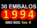 30 Embalos de 1994 em 13 Minutos! (DANCE MUSIC) Parte 01