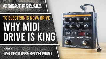 Why MIDI overdrive is so valuable. TC electronic Nova Drive Part 2.